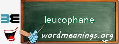 WordMeaning blackboard for leucophane